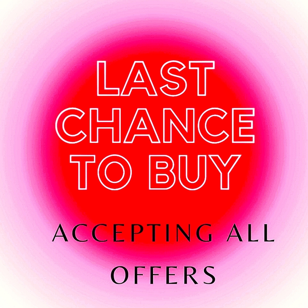 LAST CHANCE TO BUY!!